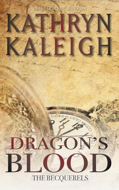 Dragon's Blood (The Becquerels, #25) (eBook, ePUB) - Kaleigh, Kathryn