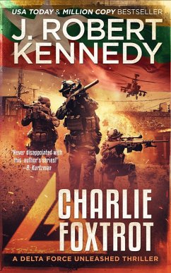 Charlie Foxtrot (Delta Force Unleashed Thrillers, #9) (eBook, ePUB) - Kennedy, J. Robert