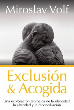 Exclusión y acogida (eBook, ePUB) - Volf, Miroslav