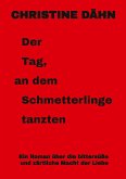 Der Tag, an dem Schmetterlinge tanzten