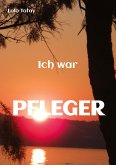 Ich war PFLEGER