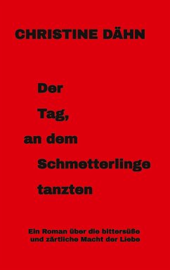 Der Tag, an dem Schmetterlinge tanzten - Dähn, Christine