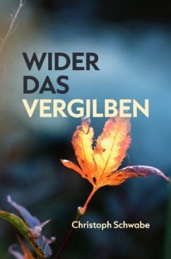 Wider das Vergilben - Schwabe, Dr. Christoph