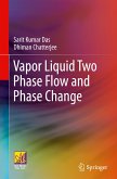 Vapor Liquid Two Phase Flow and Phase Change