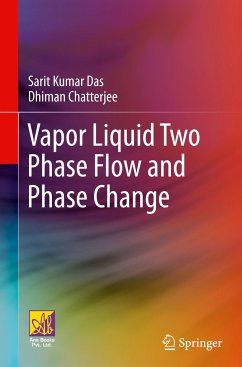 Vapor Liquid Two Phase Flow and Phase Change - Das, Sarit Kumar;Chatterjee, Dhiman