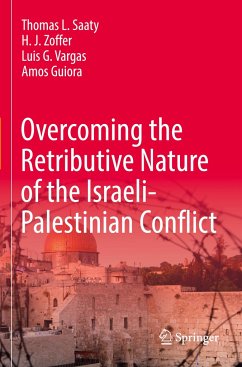 Overcoming the Retributive Nature of the Israeli-Palestinian Conflict - Saaty, Thomas L.;Zoffer, H. J.;Vargas, Luis G.