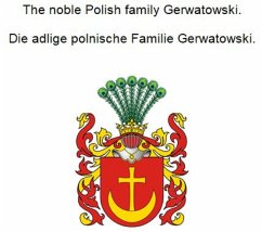 Cover The noble Polish family Gerwatowski. Die adlige polnische Familie Gerwatowski. (eBook, ePUB)