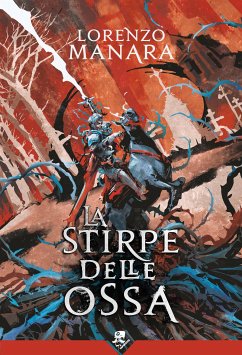 La Stirpe delle Ossa (eBook, ePUB) - Manara, Lorenzo