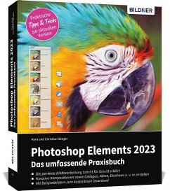 Photoshop Elements 2023 - Das umfangreiche Praxisbuch - Sänger, Kyra;Sänger, Christian