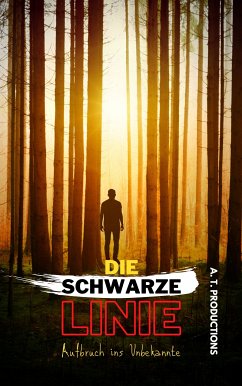 DIE SCHWARZE LINIE Aufbruch ins Unbekannte (eBook, ePUB) - Productions, A. T.