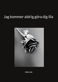 Jag kommer aldrig göra dig illa (eBook, ePUB) - Joki, Malin