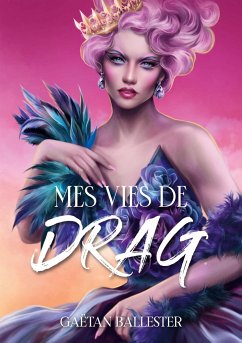 Mes vies de drag - Ballester, Gaëtan