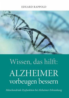 Wissen, das hilft: ALZHEIMER vorbeugen bessern - Rappold, Dr. Eduard