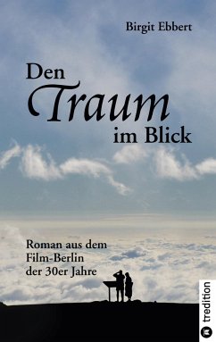 Den Traum im Blick - Ebbert, Birgit