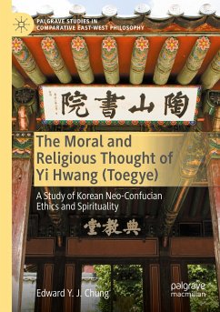 The Moral and Religious Thought of Yi Hwang (Toegye) - Chung, Edward Y. J.