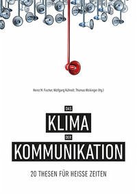Das Klima der Kommunikation - Fischer, Heinz M.; Kühnelt, Wolfgang; Wolkinger, Thomas
