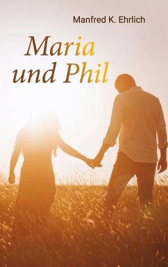 Maria und Phil - Ehrlich, Manfred K.