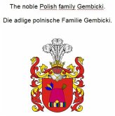 The noble Polish family Gembicki. Die adlige polnische Familie Gembicki. (eBook, ePUB)