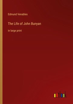 The Life of John Bunyan - Venables, Edmund