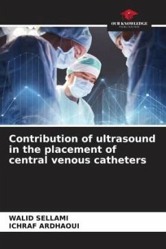 Contribution of ultrasound in the placement of central venous catheters - Sellami, WALID;Ardhaoui, ICHRAF