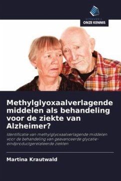 Methylglyoxaalverlagende middelen als behandeling voor de ziekte van Alzheimer? - Krautwald, Martina