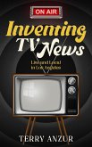 Inventing TV News. Live and Local in Los Angeles. (eBook, ePUB)