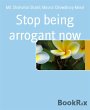 Stop being arrogant now (eBook, ePUB) - Bild 1