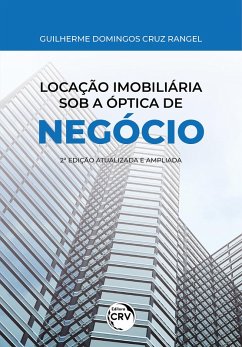 Locação Imobiliária Sob a Óptica de Negócio (eBook, ePUB) - Rangel, Guilherme Domingos Cruz
