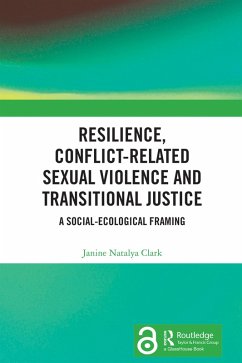Resilience, Conflict-Related Sexual Violence and Transitional Justice (eBook, PDF) - Clark, Janine Natalya
