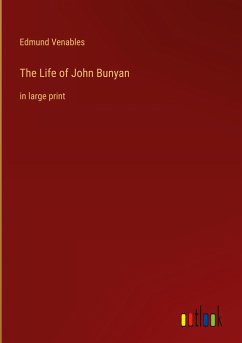 The Life of John Bunyan - Venables, Edmund