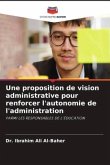 Une proposition de vision administrative pour renforcer l'autonomie de l'administration