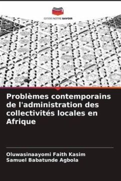 Problèmes contemporains de l'administration des collectivités locales en Afrique - Kasim, Oluwasinaayomi Faith;Agbola, Samuel Babatunde