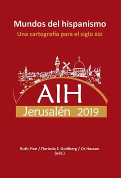 Cover Mundos del hispanismo : una cartografía para el siglo XXI : AIH Jerusalén, 7-12 de julio 2019