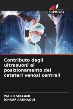 Contributo degli ultrasuoni al posizionamento dei cateteri venosi centrali - Sellami, WALID;Ardhaoui, ICHRAF