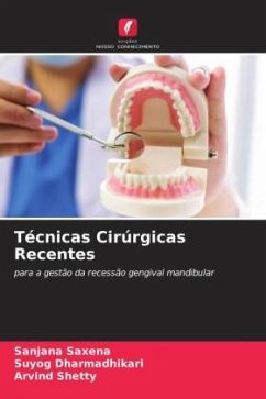 Técnicas Cirúrgicas Recentes - Saxena, Sanjana;Dharmadhikari, Suyog;Shetty, Arvind