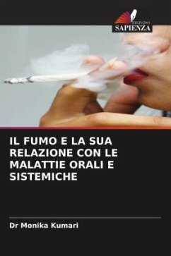 IL FUMO E LA SUA RELAZIONE CON LE MALATTIE ORALI E SISTEMICHE - Kumari, Monika