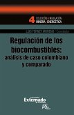 Regulación de los biocombustibles. análisis de caso colombiano y comparado (eBook, PDF)