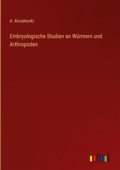 Embryologische Studien an Würmern und Arthropoden