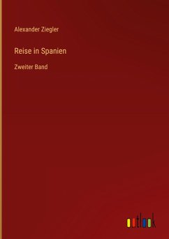 Reise in Spanien - Ziegler, Alexander