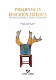 Paisajes de la educación artística. Una aproximación desde el contexto universitario Paisajes de la educación artística. Una aproximación desde el contexto universitario