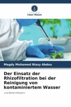 Der Einsatz der Rhizofiltration bei der Reinigung von kontaminiertem Wasser - Niazy Abdou, Magdy Mohamed