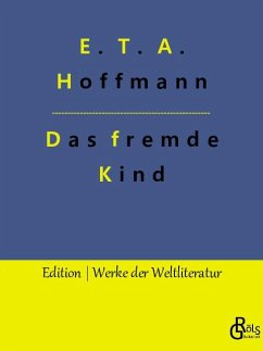 Das fremde Kind - Hoffmann, E. T. A.