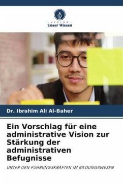 Ein Vorschlag für eine administrative Vision zur Stärkung der administrativen Befugnisse - Ali Al-Baher, Dr. Ibrahim