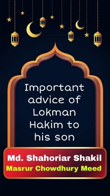 Important advice of Lokman Hakim to his son (eBook, ePUB) - Chowdhury Meed, Masrur; Shahoriar Shakil, Md.