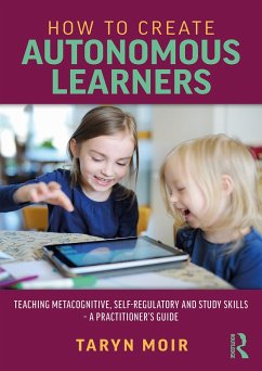 How to Create Autonomous Learners (eBook, ePUB) - Moir, Taryn