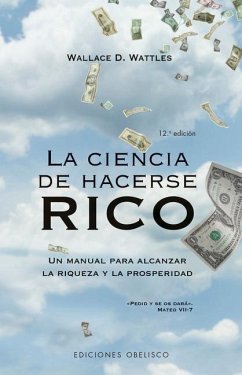 La Ciencia de Hacerse Rico - Wattles, Wallace D