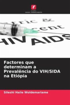 Factores que determinam a Prevalência do VIH/SIDA na Etiópia - Woldemariame, Sileshi Haile;Gezahegn, Tewoderos Tsegaye