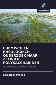 CHEMISCH EN RHEOLOGISCH ONDERZOEK NAAR ZEEWIER POLYSACCHARIDEN - Prasad, Kamalesh