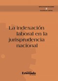 La indexación laboral en la jurisprudencia nacional (eBook, PDF) La indexación laboral en la jurisprudencia nacional (eBook, PDF)