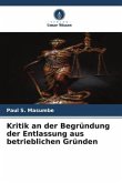 Kritik an der Begründung der Entlassung aus betrieblichen Gründen